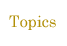 Topics